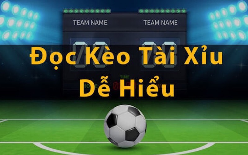 Cách đọc kèo tài xỉu cơ bản bạn nên biết